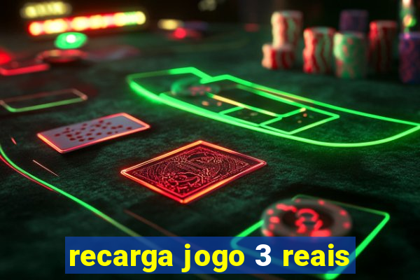 recarga jogo 3 reais